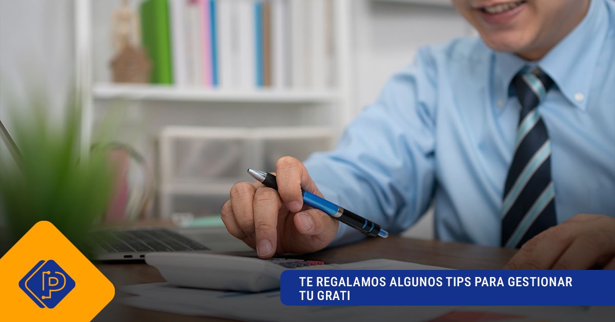 Te regalamos algunos tips para gestionar tu grati.