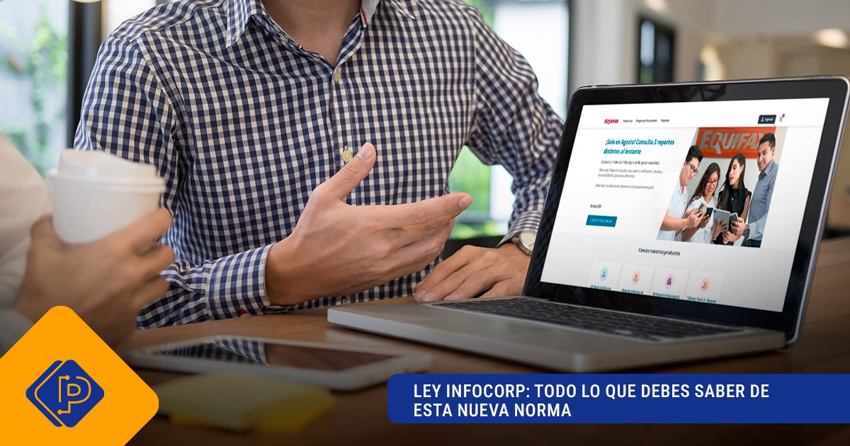 Todo lo que debes saber sobre la nueva Ley Infocorp.