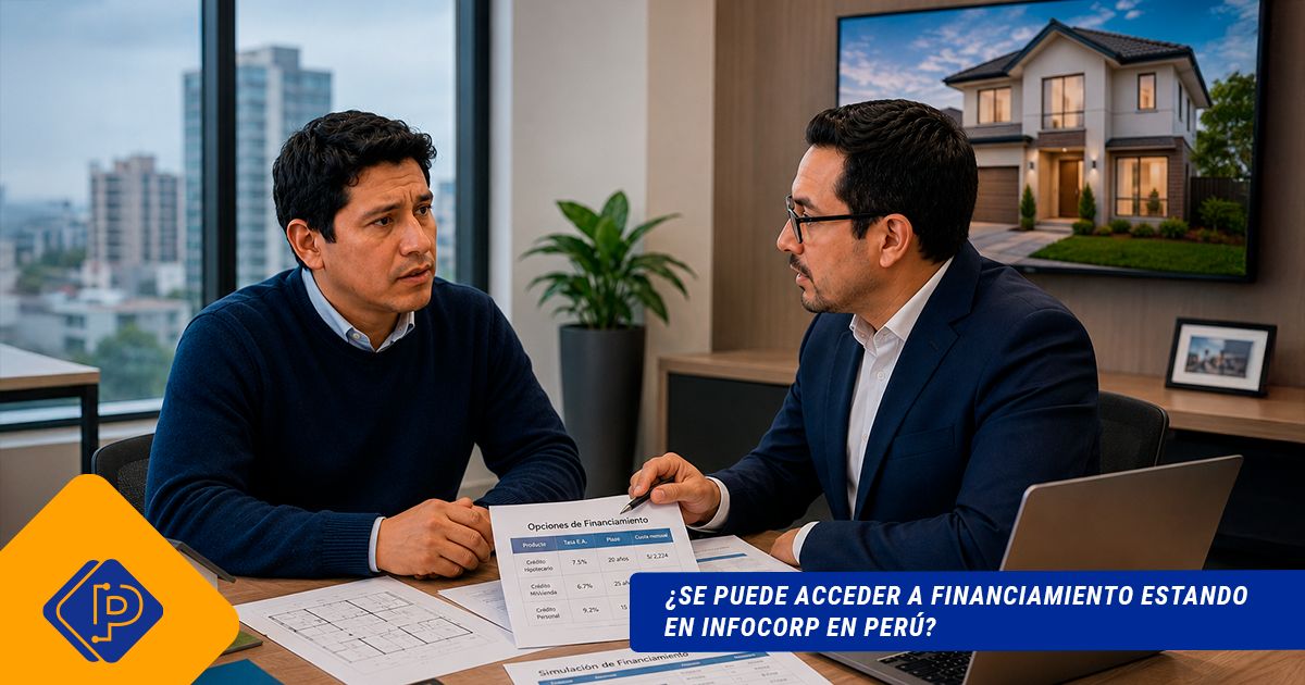 ¿Se puede acceder a financiamiento estando en Infocorp en Perú?