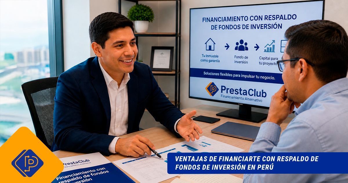 Ventajas de financiarte con respaldo de fondos de inversión en Perú